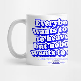 Everybody wants go to heaven Typography quotes aesthetic Mug